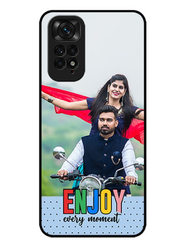 Custom Xiaomi Redmi Note 11 Photo Printing on Glass Case - Enjoy Every Moment Design