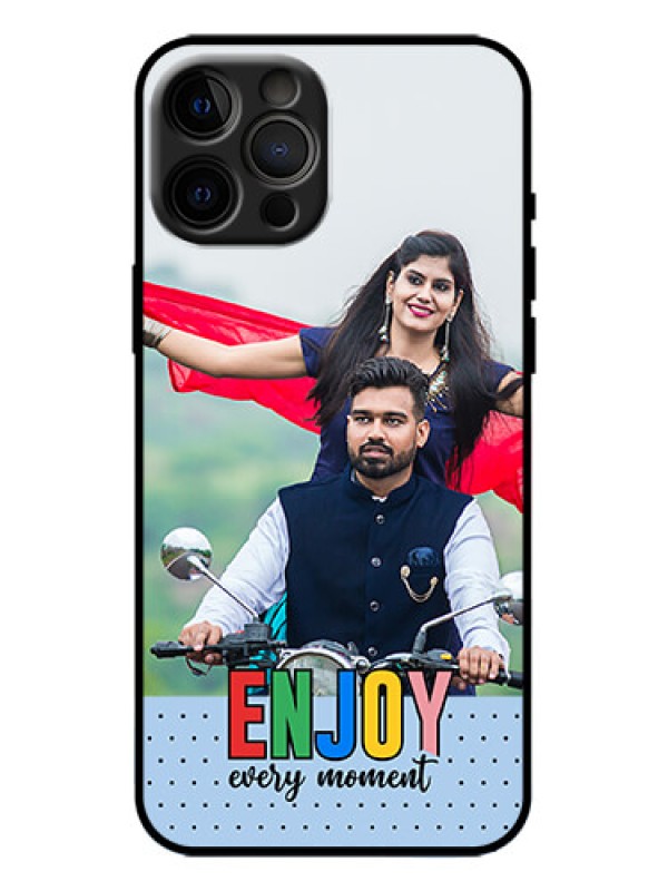 Custom iPhone 12 Pro Max Custom Metal Phone Case - Enjoy Every Moment Design