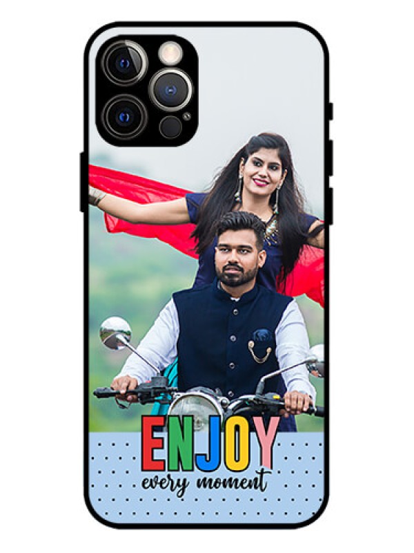 Custom iPhone 12 Pro Custom Metal Phone Case - Enjoy Every Moment Design