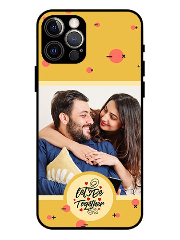 Custom iPhone 12 Pro Custom Metal Phone Case - Lets Be Together Design
