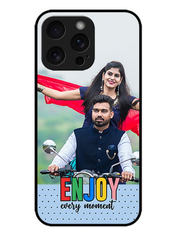 Custom iPhone 15 Pro Max Custom Metal Phone CaseEnjoy Every Moment Design