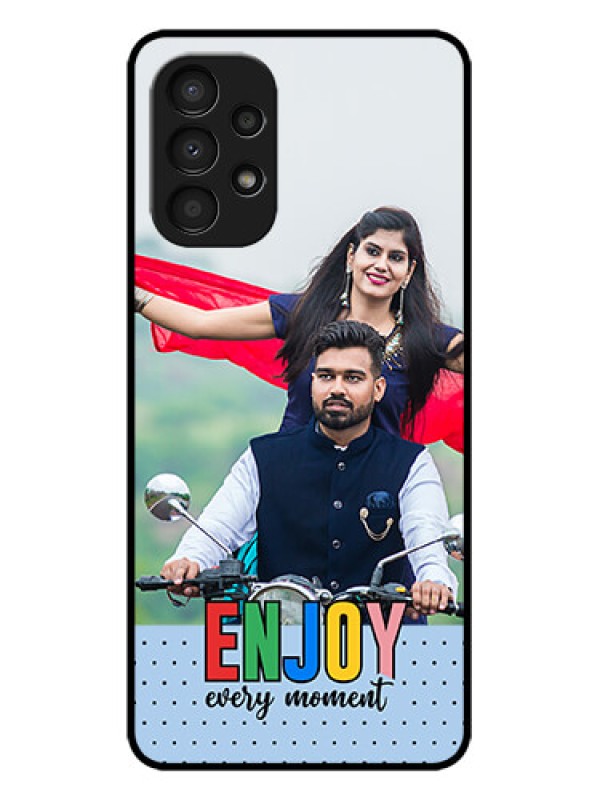 Custom Galaxy A13 Custom Metal Phone CaseEnjoy Every Moment Design