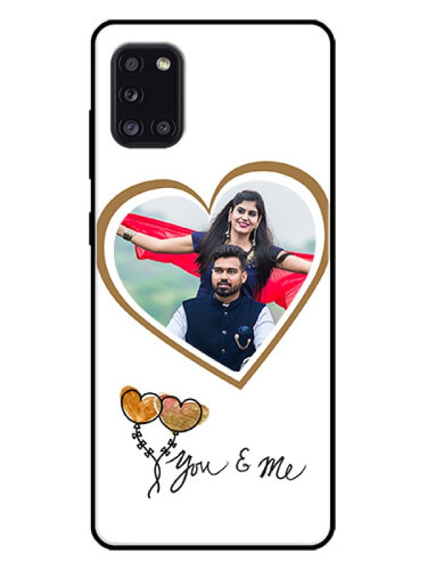 Custom Galaxy A31 Custom Metal Phone CaseYou and Me Design