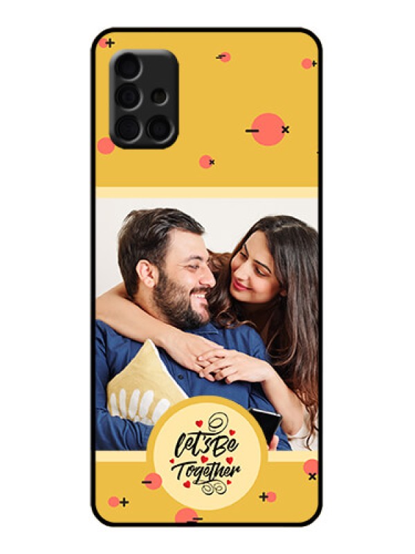 Custom Galaxy A51 Custom Metal Phone Case - Lets Be Together Design