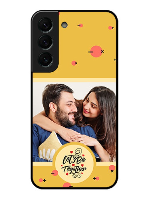 Custom Galaxy S22 Plus 5G Custom Metal Phone CaseLets Be Together Design