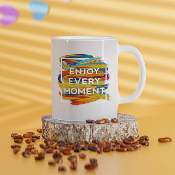 Custom Enjoy Every Moment Quote Design On Mug