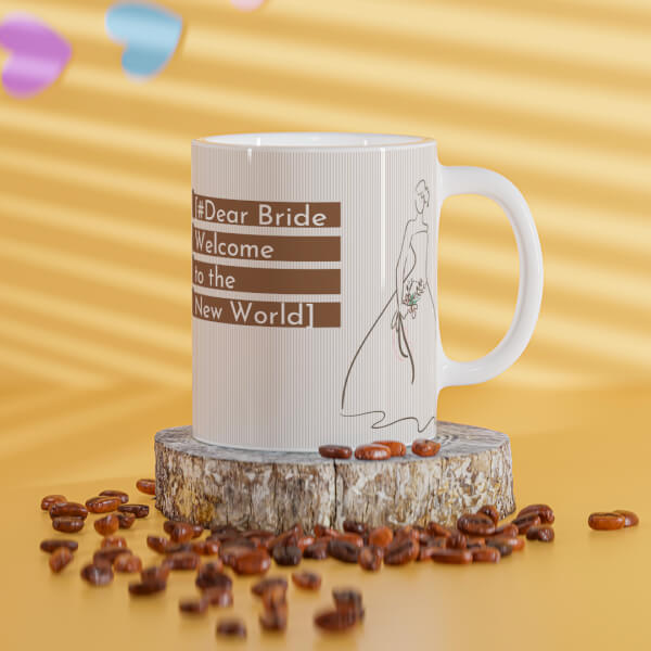 Custom Dear Bride Welcome To The New World Design On Mug