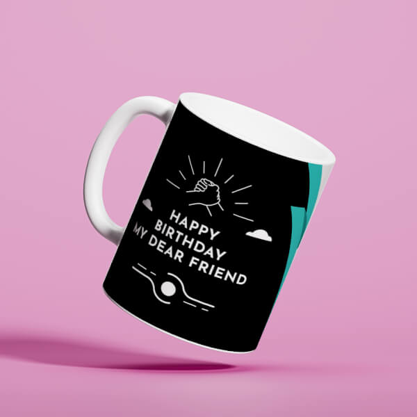 Custom Happy Birthday My Dear Friend Design On Mug