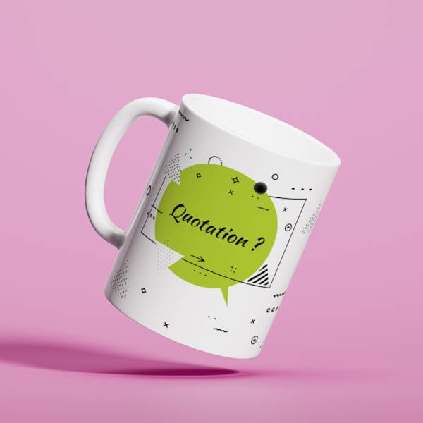 Custom Quotation? Design On Mug