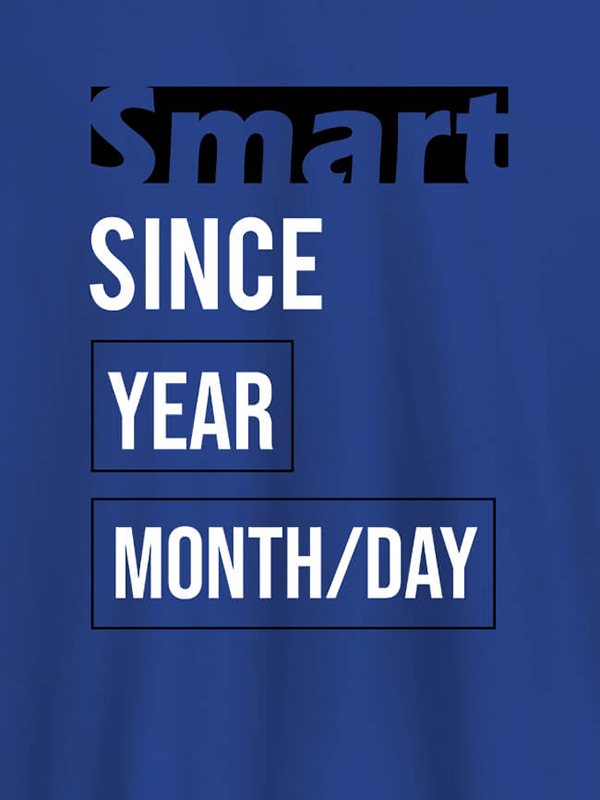 Custom Smart Since Personalised Printed T Shirts