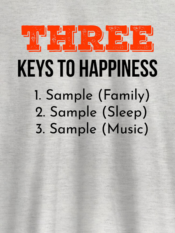 Custom 3 Keys To Happiness Personalised Mens T Shirt