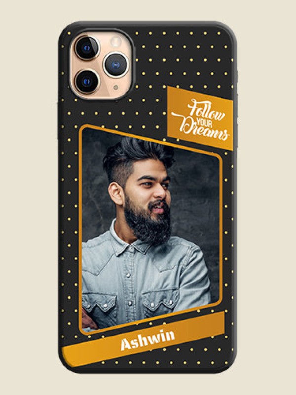 Custom Follow Your Dreams with White Dots on Space Black Custom Soft Matte Phone Cases - iPhone 11 Pro Max