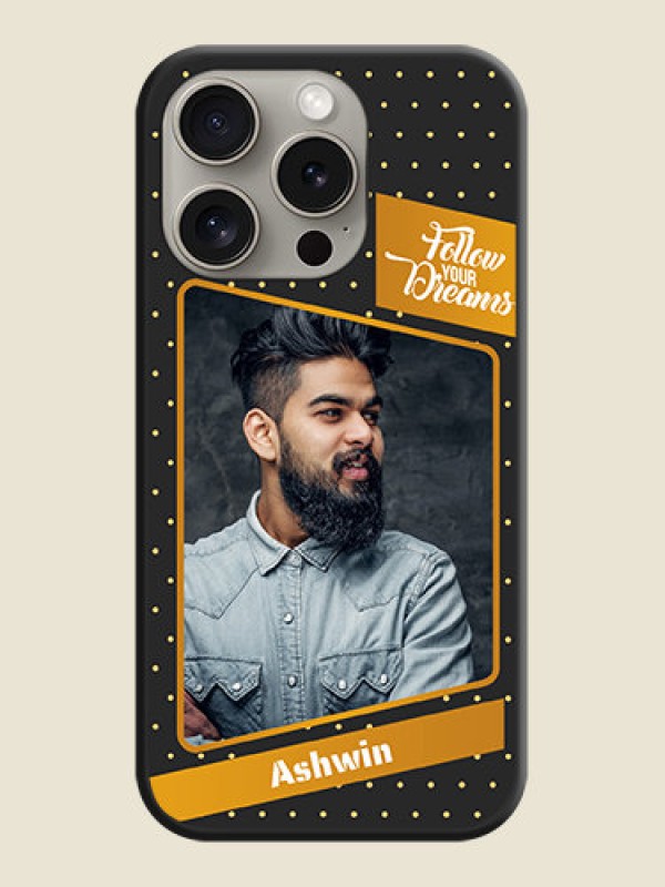 Custom Follow Your Dreams with White Dots on Space Black Custom Soft Matte Phone Cases - iPhone 15 Pro