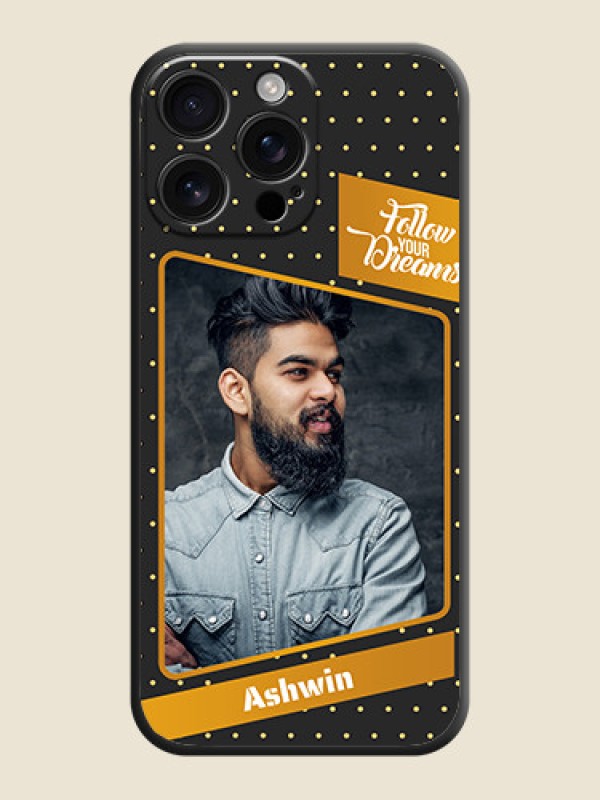 Custom Follow Your Dreams with White Dots On Space Black Custom Soft Matte Mobile Back Cover - iPhone 16 Pro Max